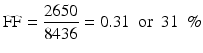 
$$ \mathrm{F}\mathrm{F}=\frac{2650}{8436}=0.31\kern0.5em \mathrm{or}\kern0.5em 31\kern0.5em \% $$
