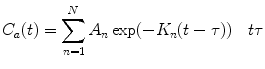 $${C_a}(t) = \sum\limits_{n = 1}^N {{A_n}\exp ( - {K_n}(t - \tau ))\quad t\tau } $$